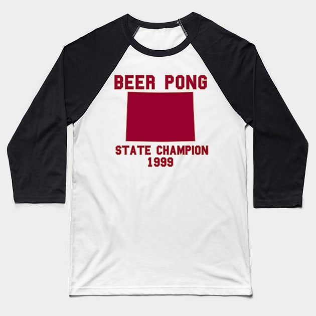 Vintage Colorado Beer Pong State Champion T-Shirt Baseball T-Shirt by fearcity